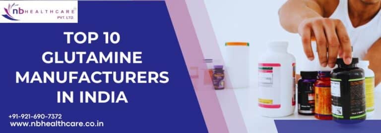 Top 10 Glutamine Manufacturers in India
