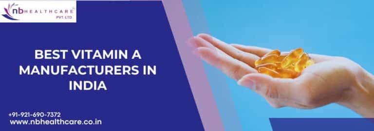 Best Vitamin A Manufacturers in India