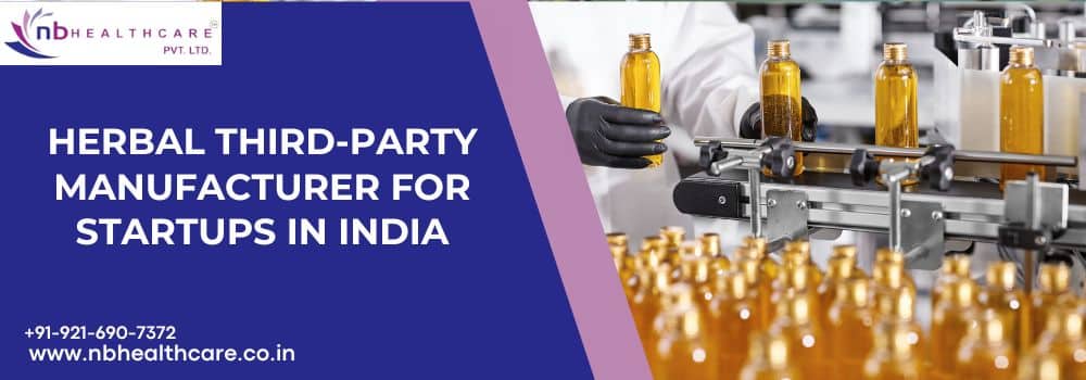 Herbal Third-Party Manufacturer for Startups in India