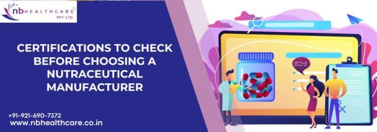 Certifications to Check Before Choosing a Nutraceutical Manufacturer