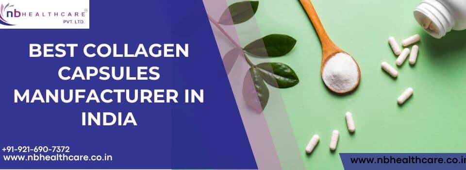 Best Collagen Capsules Manufacturer in India