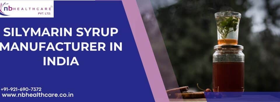 Silymarin Syrup Manufacturer in India