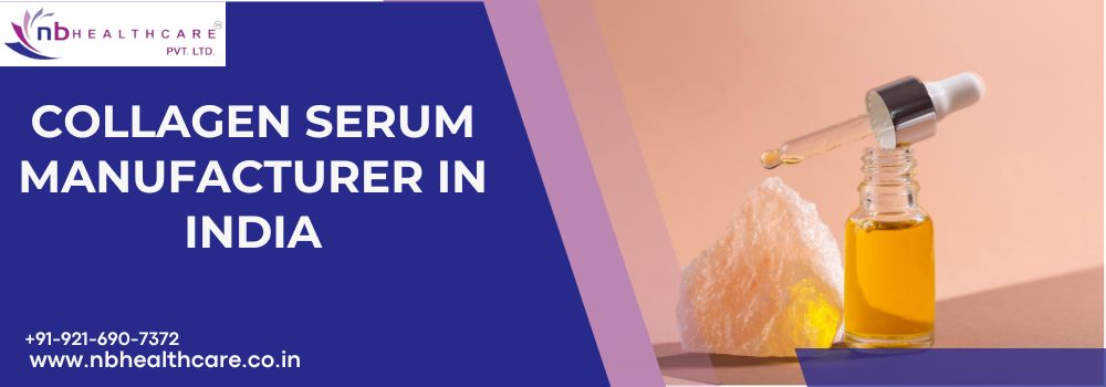Collagen Serum Manufacturer In India