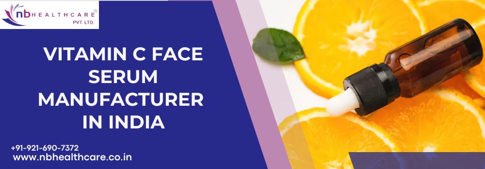 Top Vitamin C Face Serum Manufacturer In India